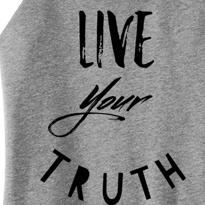 Live Your Truth Motivational Honest Gift Women’s Perfect Tri Rocker Tank