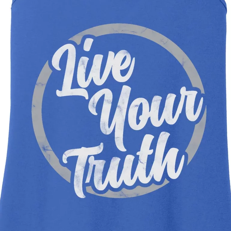 Live Your Truth Inspirational Uplifting Quote For Equality Meaningful Gift Ladies Essential Tank