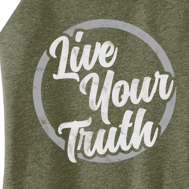 Live Your Truth Inspirational Uplifting Quote For Equality Meaningful Gift Women’s Perfect Tri Rocker Tank