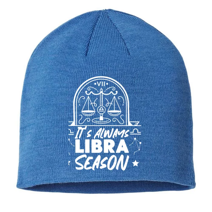 Libra Zodiac: Its Always Libra Season Great Gift 8 1/2in Sustainable Knit Beanie