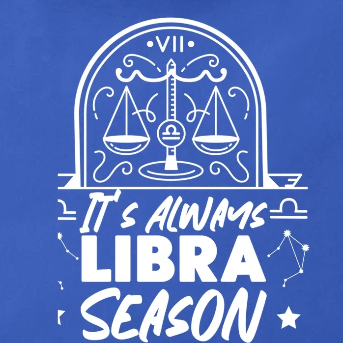 Libra Zodiac: Its Always Libra Season Great Gift Zip Tote Bag