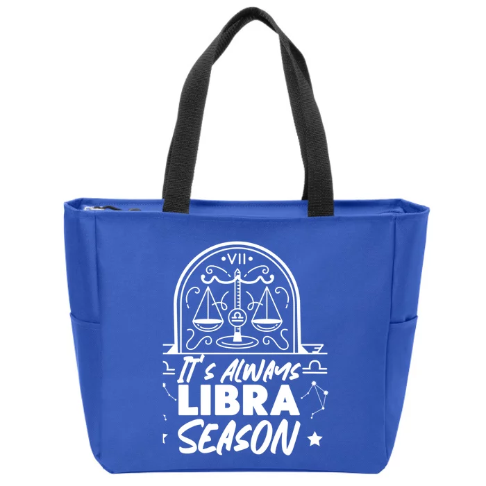 Libra Zodiac: Its Always Libra Season Great Gift Zip Tote Bag