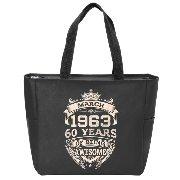 March 1963 60 Years Of Being Awesome 60th Birthday Zip Tote Bag