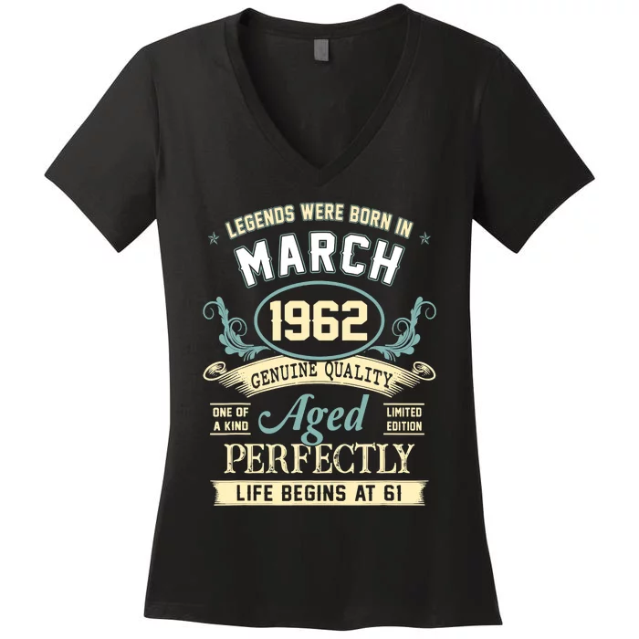 March 1962 61st Birthday Gift 61 Year Old Women's V-Neck T-Shirt