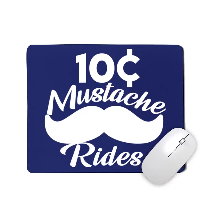 Mustache 10 Cent Rides Mousepad