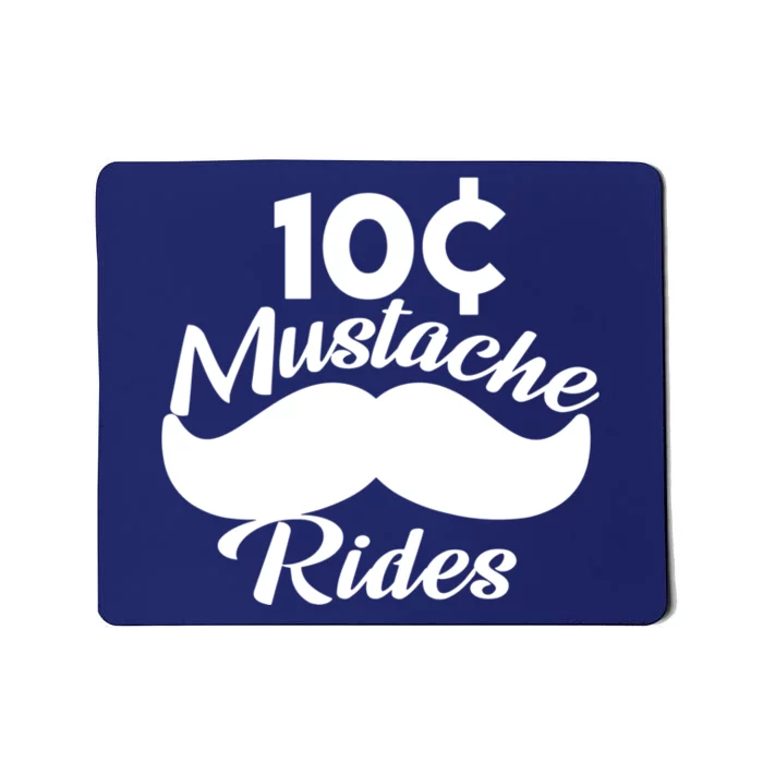 Mustache 10 Cent Rides Mousepad