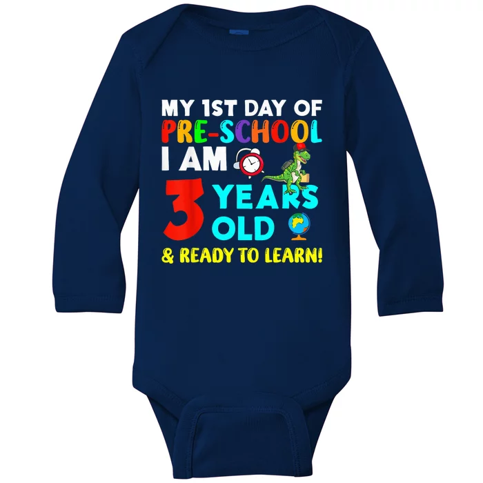 My 1st Day Of Pre-School I Am 3 Years Old & Ready To Learn Baby Long Sleeve Bodysuit