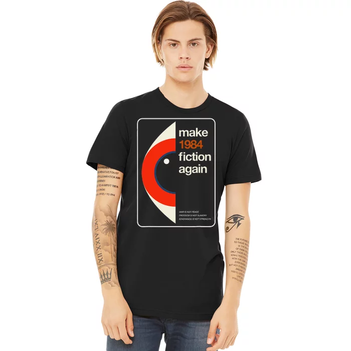 Make 1984 Fiction Again Freedom Premium T-Shirt