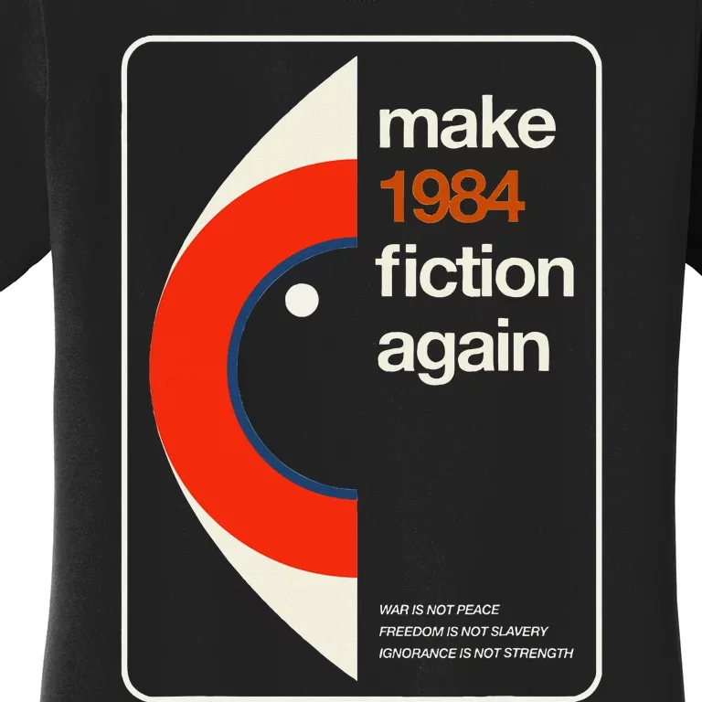 Make 1984 Fiction Again Freedom Women's T-Shirt