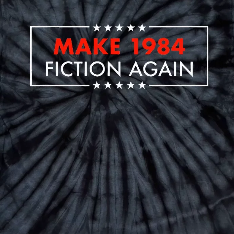 Make 1984 Fiction Again Giftable Tie-Dye T-Shirt