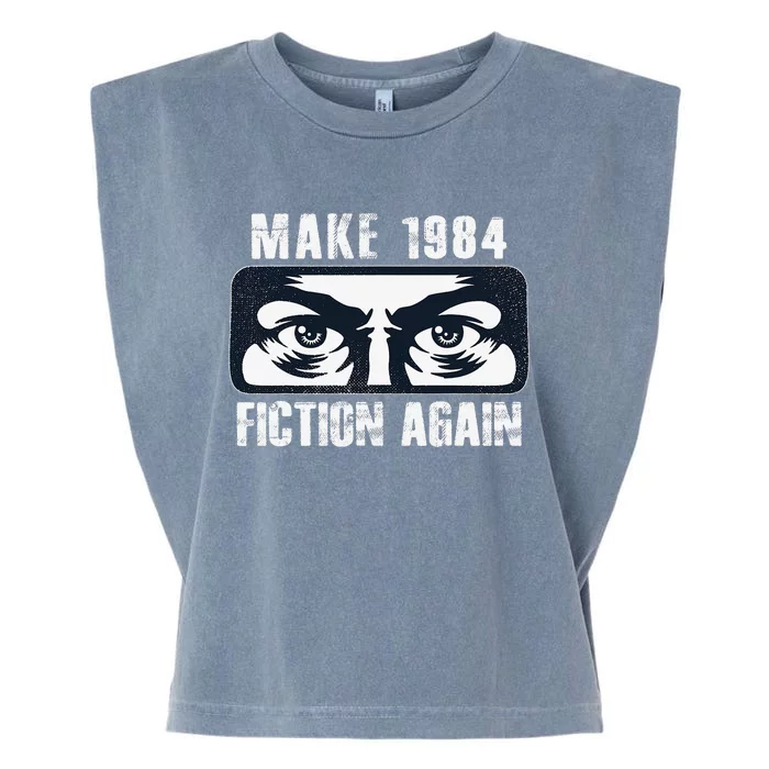 Make 1984 Fiction Again Big Brother is Watching you Garment-Dyed Women's Muscle Tee