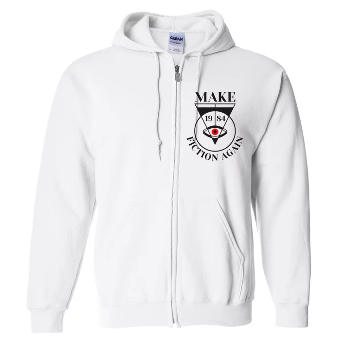 Make 1984 Fiction Again Anti Communism Freedom Full Zip Hoodie