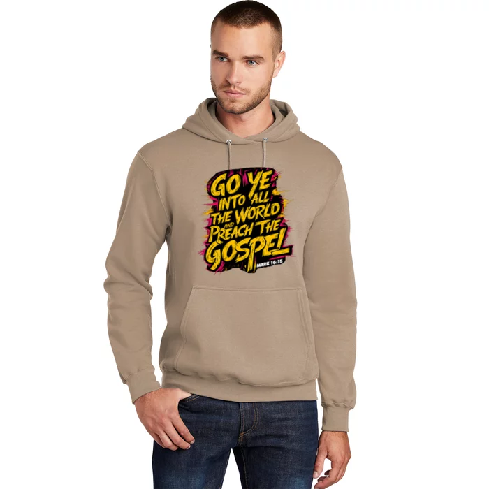 Mark 1615 Go Ye Into All The World And Preach The Gospel Hoodie