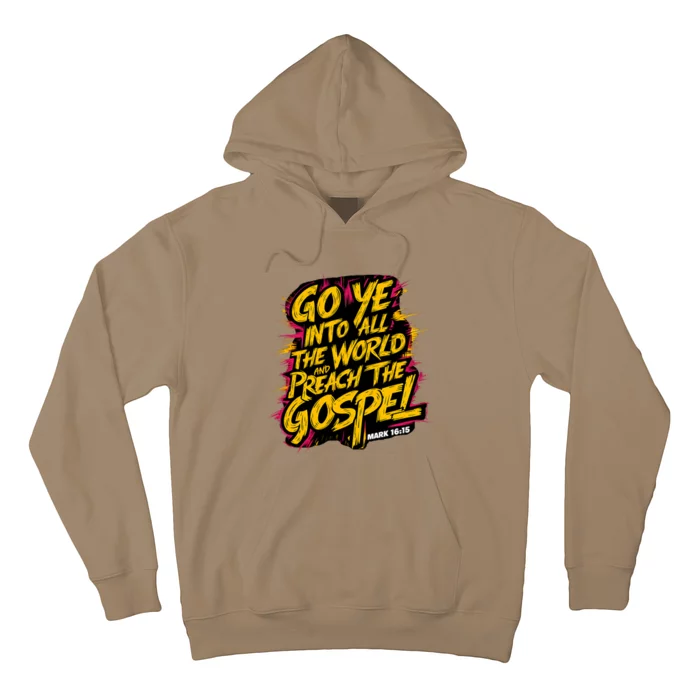 Mark 1615 Go Ye Into All The World And Preach The Gospel Hoodie