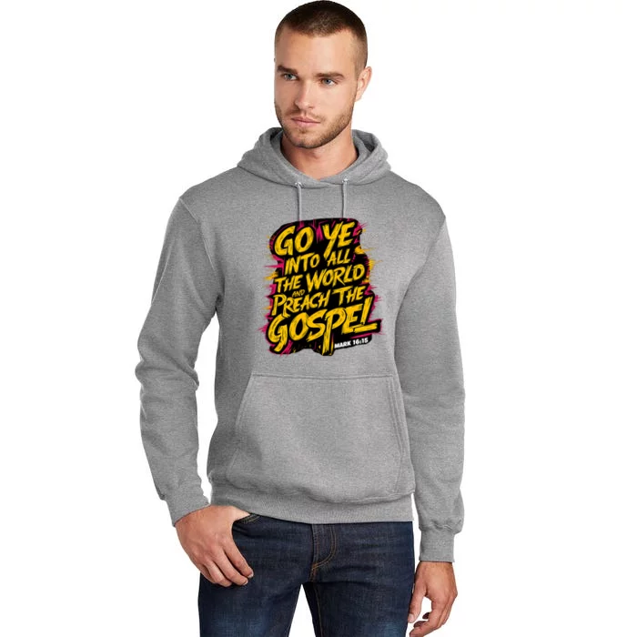 Mark 1615 Go Ye Into All The World And Preach The Gospel Tall Hoodie