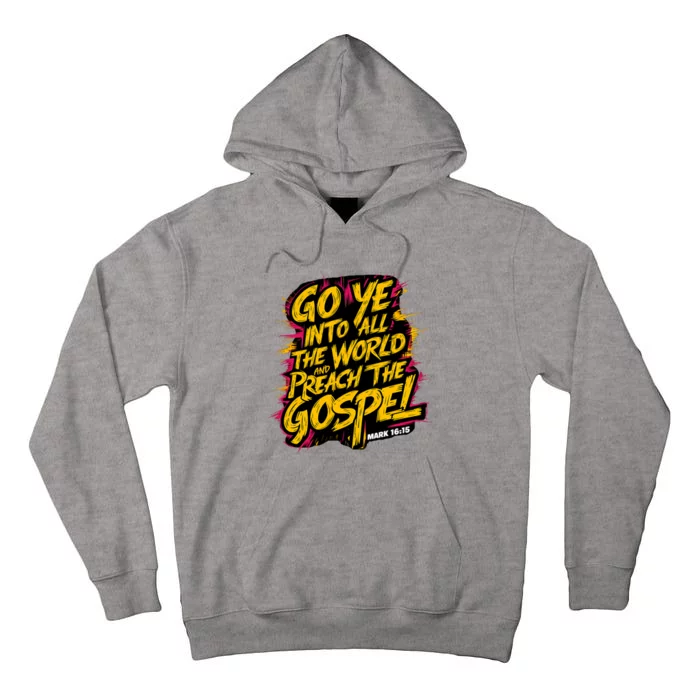 Mark 1615 Go Ye Into All The World And Preach The Gospel Tall Hoodie