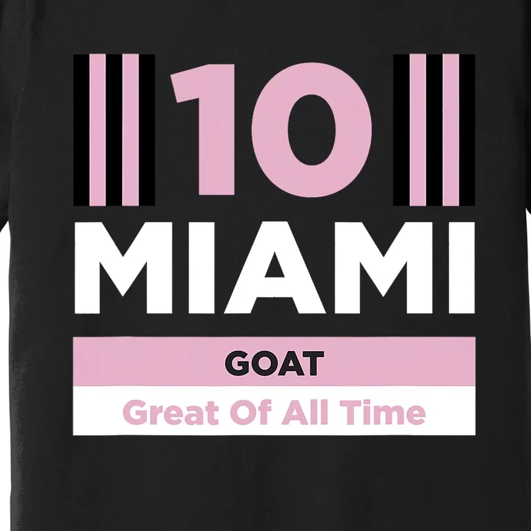 Miami 10 GOAT M10 Fan Soccer Fan Premium T-Shirt