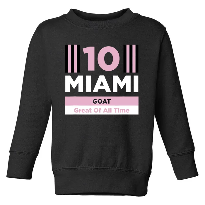 Miami 10 GOAT M10 Fan Soccer Fan Toddler Sweatshirt