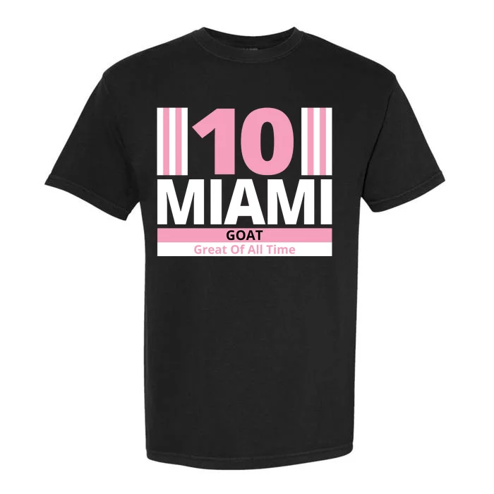 Miami 10 Goat Great Of All Time Garment-Dyed Heavyweight T-Shirt