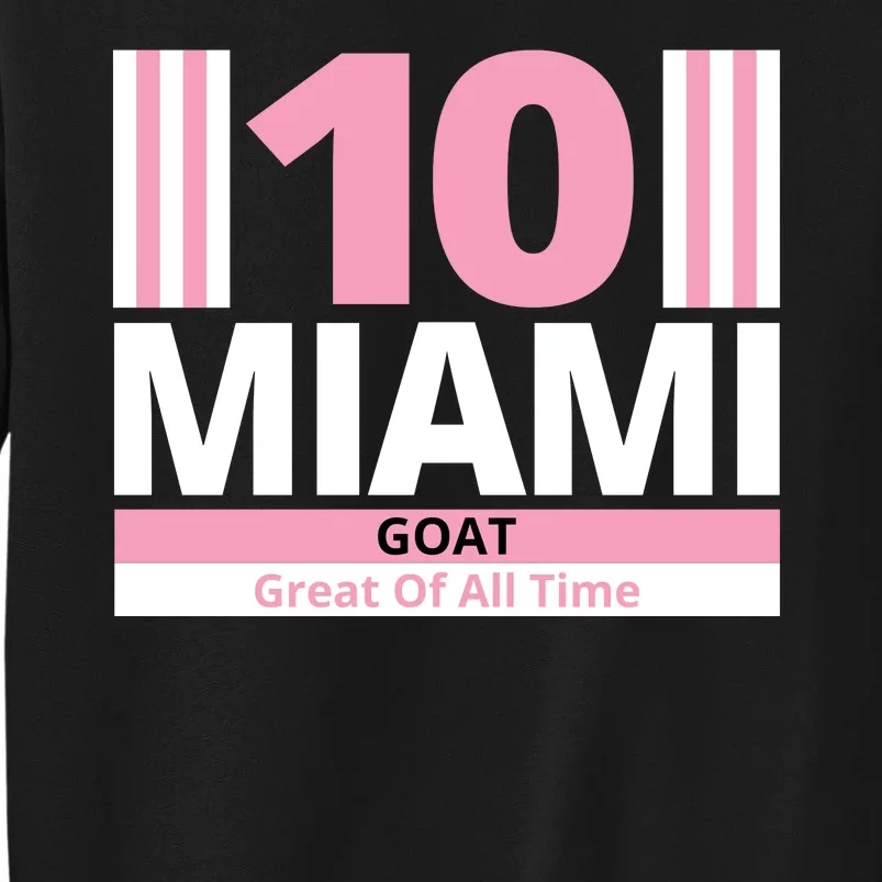 Miami 10 Goat Great Of All Time Sweatshirt