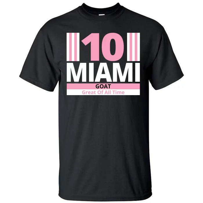 Miami 10 Goat Great Of All Time Tall T-Shirt