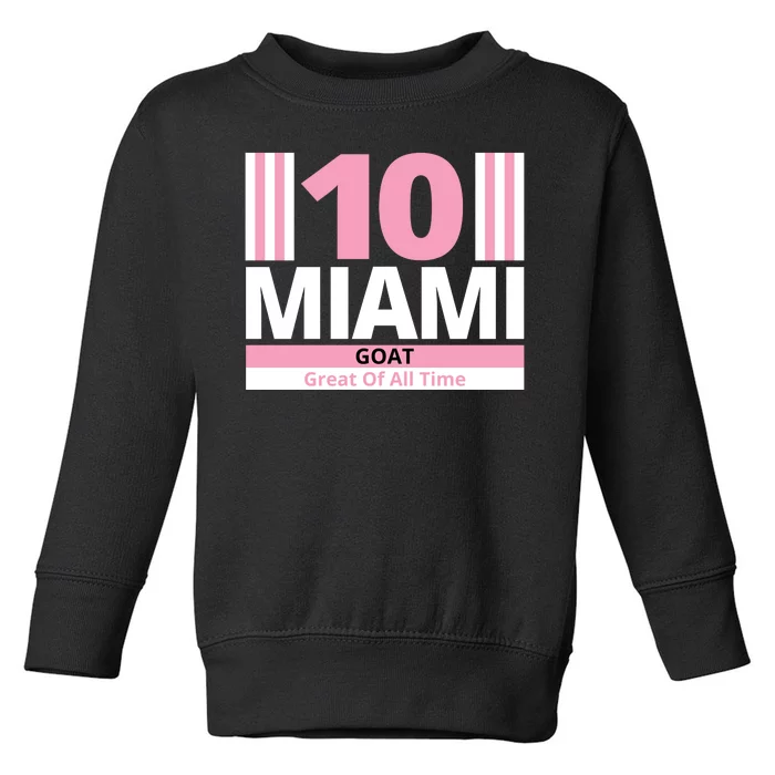 Miami 10 Goat Great Of All Time Toddler Sweatshirt