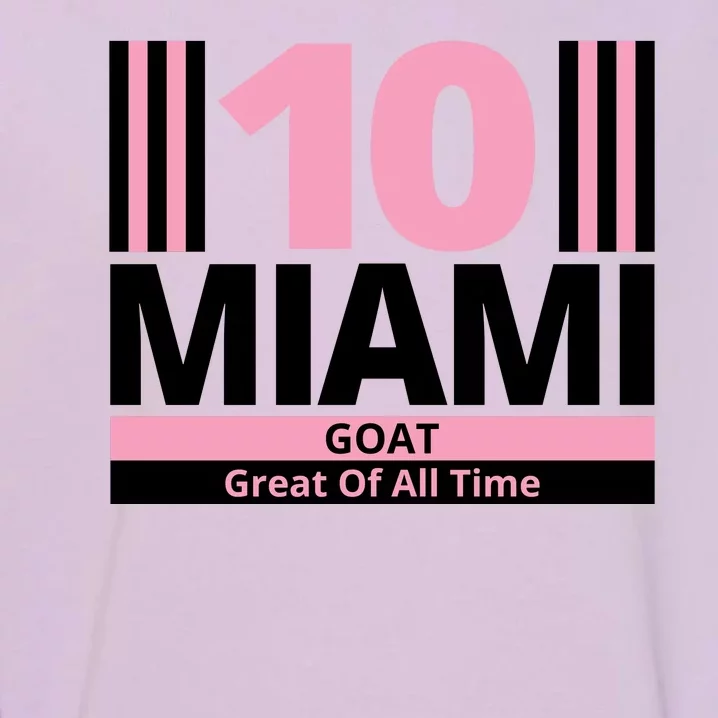 Miami 10 Goat Great Of All Time Garment-Dyed Sweatshirt