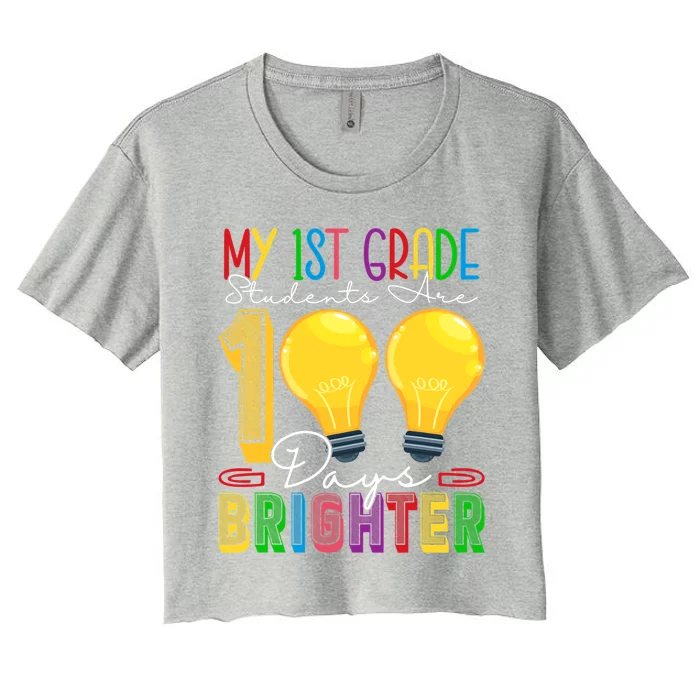 My 1st Grade Students Are 100 Days Brighter Teacher Student Gift Women's Crop Top Tee