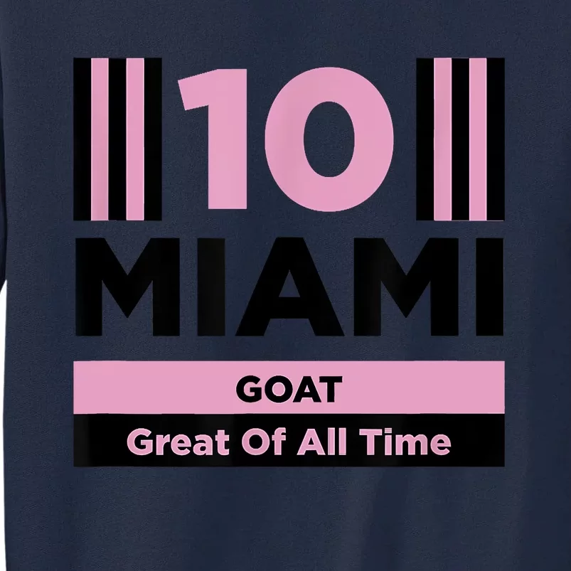 Miami 10 GOAT Tall Sweatshirt