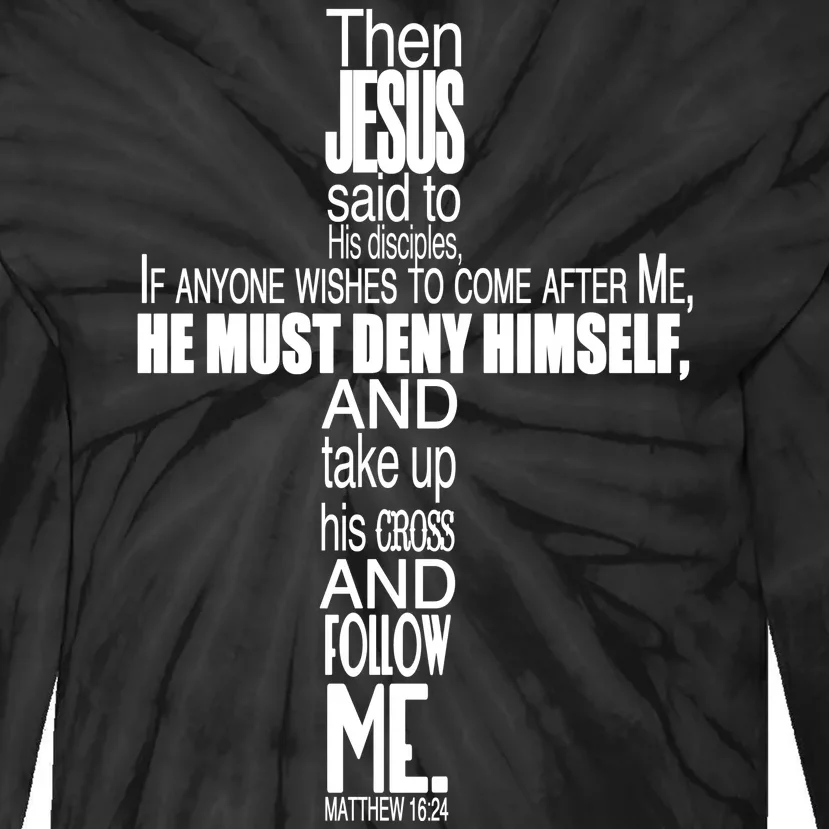 Matthew 16:24 Jesus Said Follow Me Cross Tie-Dye Long Sleeve Shirt