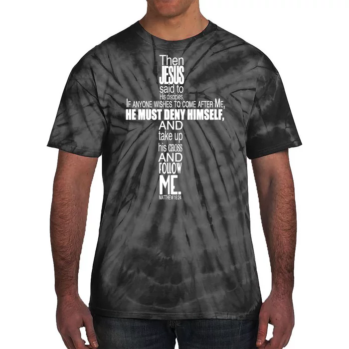 Matthew 16:24 Jesus Said Follow Me Cross Tie-Dye T-Shirt