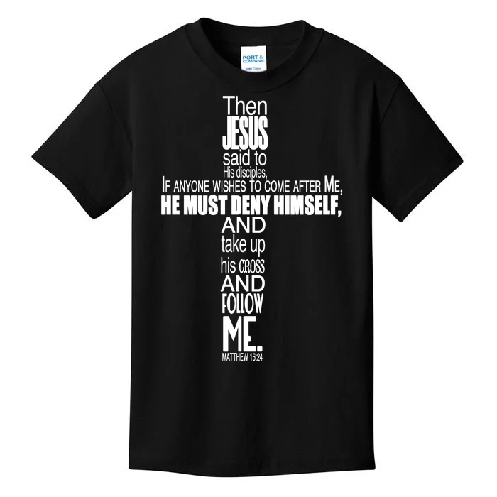 Matthew 16:24 Jesus Said Follow Me Cross Kids T-Shirt