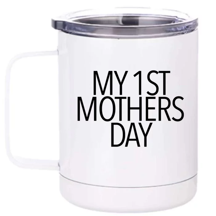 My 1st Mothers Day First New Moms Gift Front & Back 12oz Stainless Steel Tumbler Cup