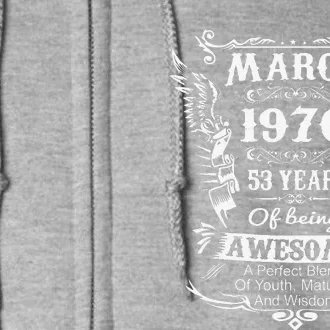 March 1970 Turning 53 Years Of Being Awesome Full Zip Hoodie