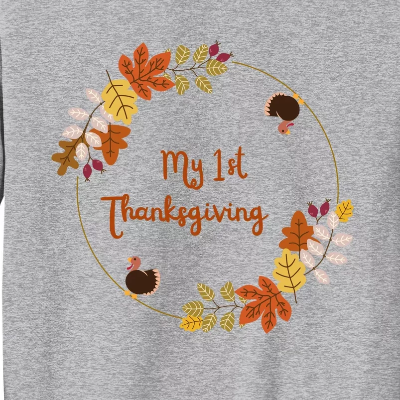 My 1st Thanksgiving. Thanksgiving Onepiece. Baby Thanksgiving. Turkey Day. Thank Tall Sweatshirt