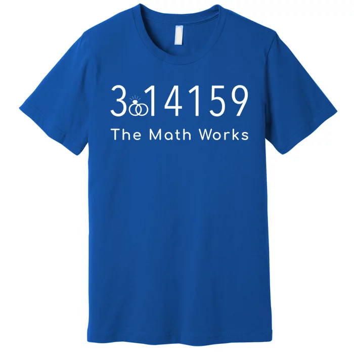 March 14 Wedding Anniversary Engaget Math Works Pi Day Gift Premium T-Shirt