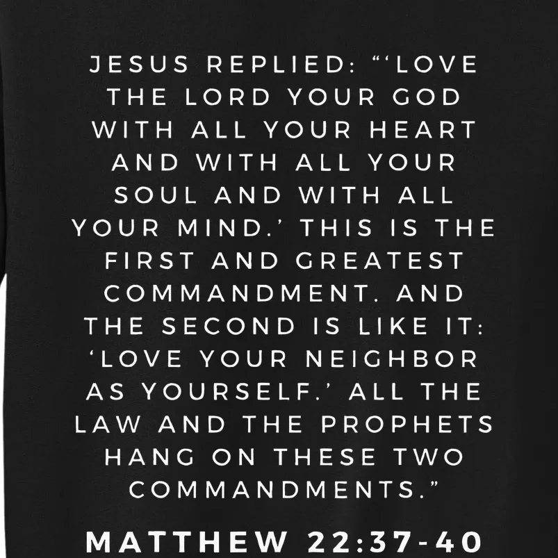 Matthew 2237 40 Christian Bible Verse White Front Quote Tall Sweatshirt