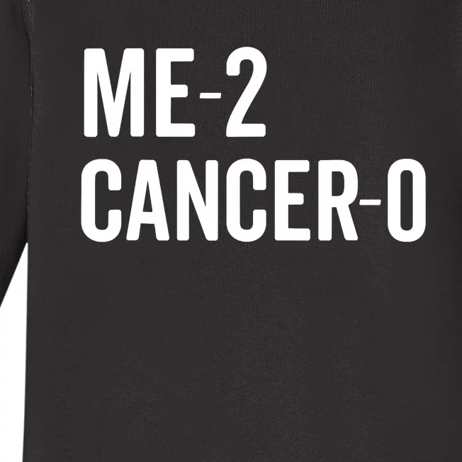 Me 2 Cancer 0 I Beat Cancer Twice Brave Survivor Cute Baby Long Sleeve Bodysuit