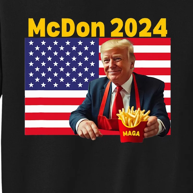 Mcdon 2024 Funny Donald Trump Cooking Fries Tall Sweatshirt