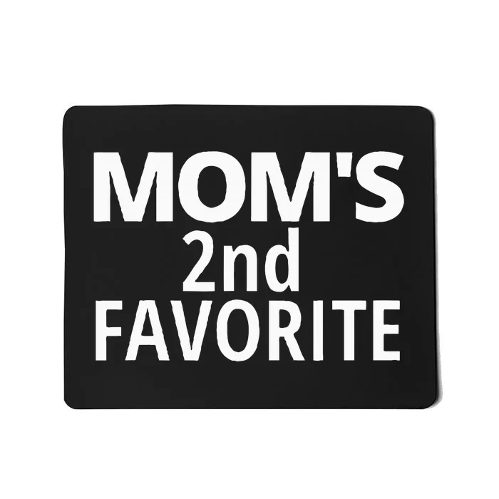 MomS 2nd Favorite MomS Second Favorite Mousepad