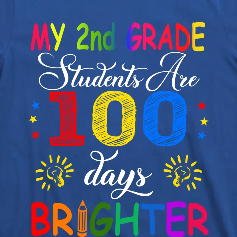 My 2nd Grade Students Are 100 Days Brighter Funny Gift Teachers Gift T-Shirt