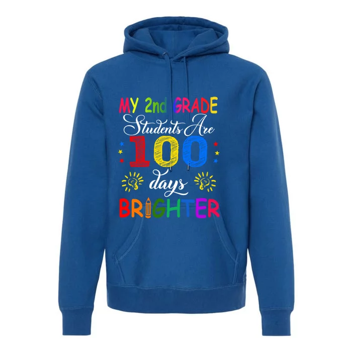 My 2nd Grade Students Are 100 Days Brighter Funny Gift Teachers Gift Premium Hoodie