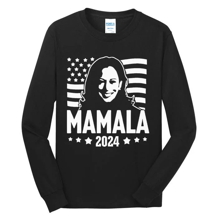 Mamala 2024 Kamala Harris For President Tall Long Sleeve T-Shirt