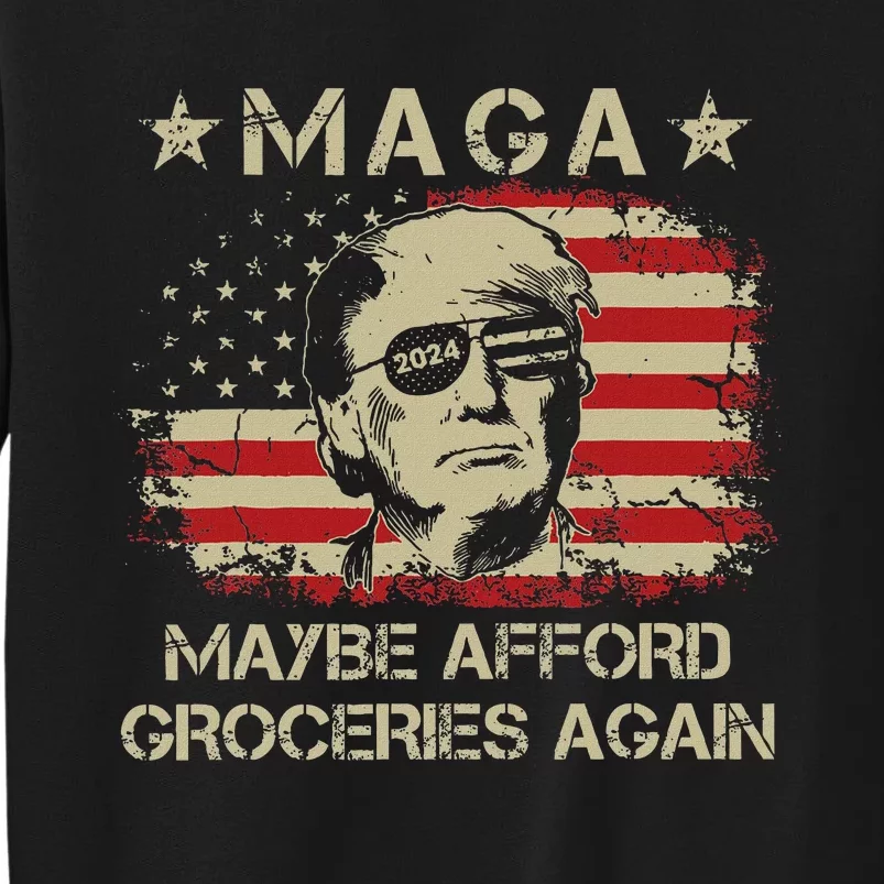 Maga 2024 Maybe Afford Groceries Sweatshirt