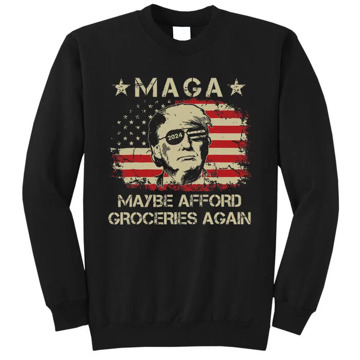 Maga 2024 Maybe Afford Groceries Sweatshirt