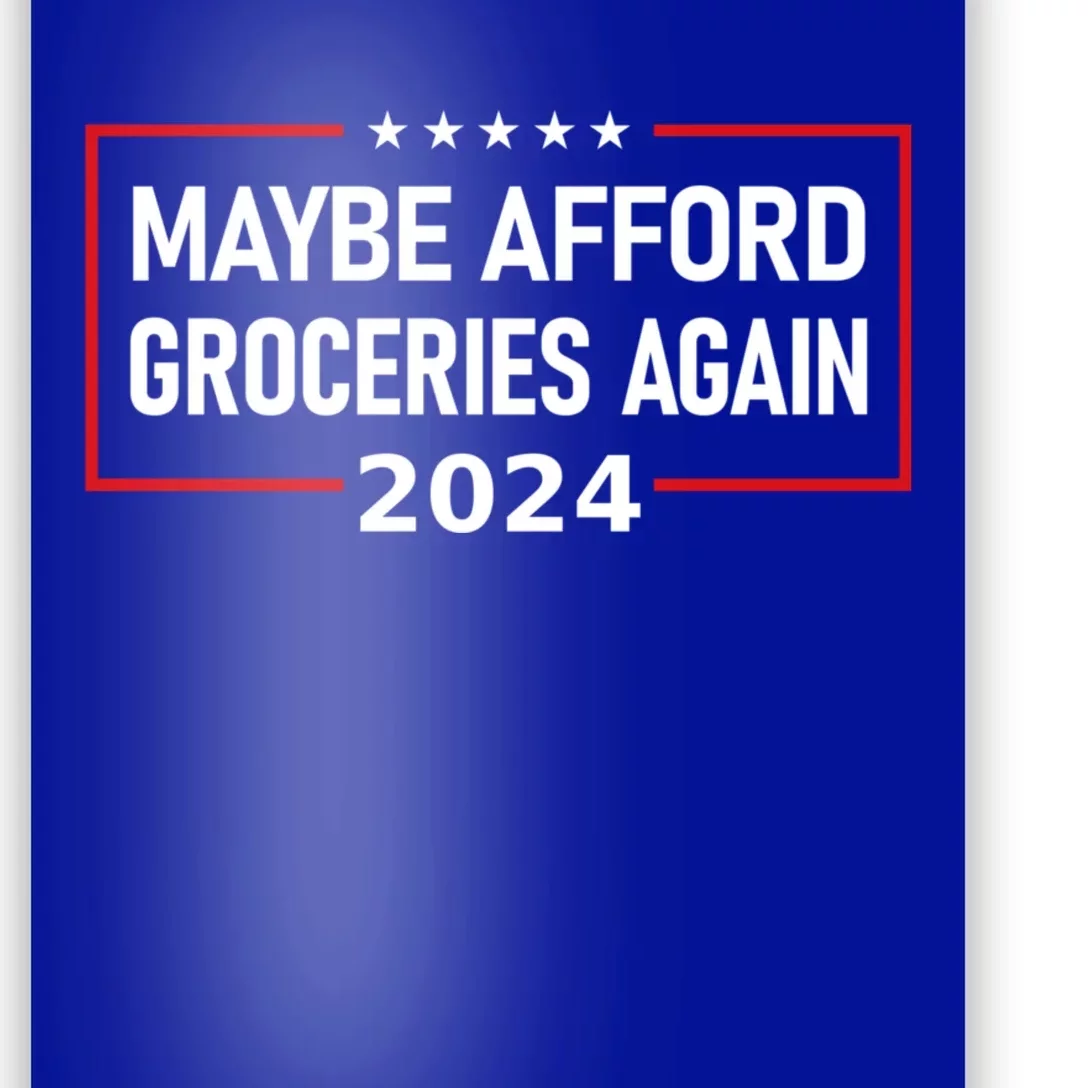 Maga 2024 Maybe Afford Groceries Again Retro Trump 2024 Poster