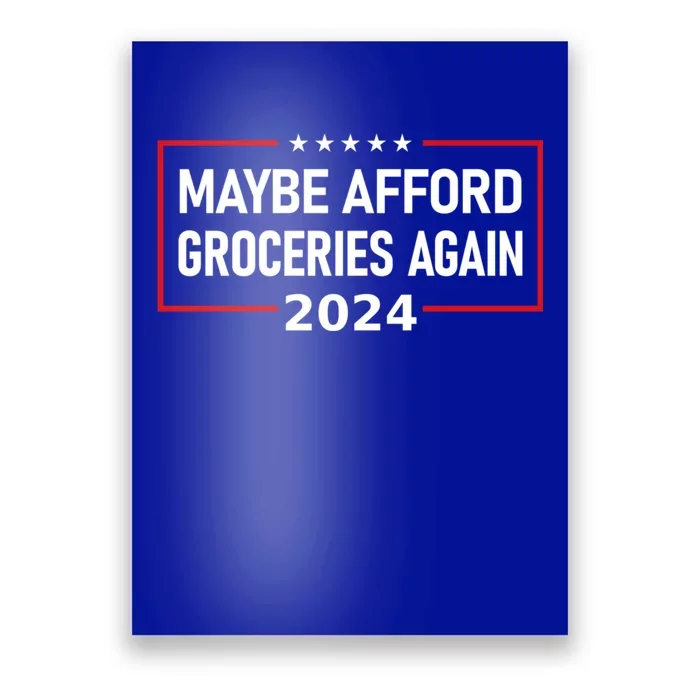 Maga 2024 Maybe Afford Groceries Again Retro Trump 2024 Poster