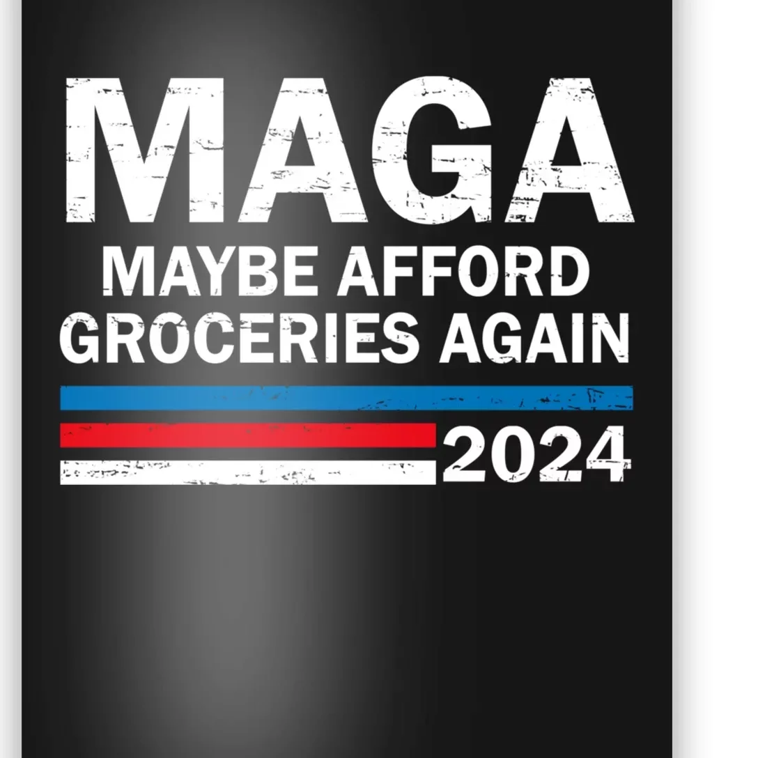 Maga 2024 Maybe Afford Groceries Again Retro Trump 2024 Poster