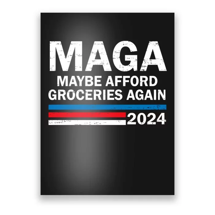 Maga 2024 Maybe Afford Groceries Again Retro Trump 2024 Poster