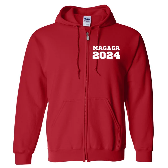 MAGAGA 2024 Magaga Make America Great And Glorious Again Trump 2024 Full Zip Hoodie